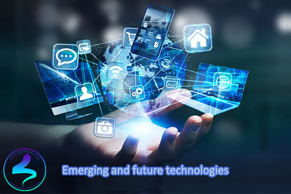 Emerging and future technologies